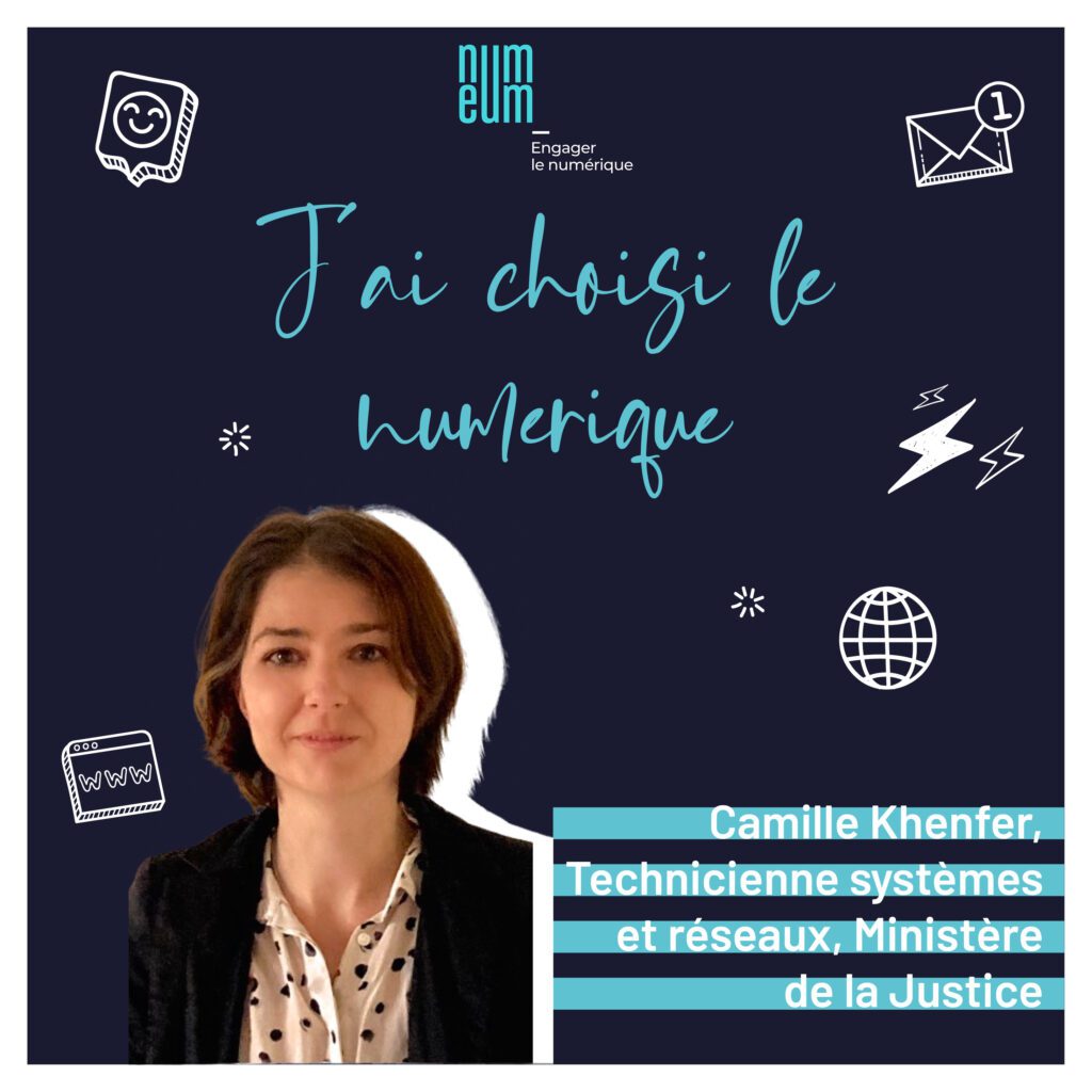 Camille Khenfer, Technicienne systèmes et réseaux pour le compte du Ministère de la Justice.